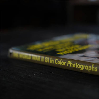 THE WORLD WAR Ⅱ GI in Color Photographs